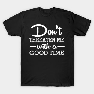 Good Time Threats T-Shirt